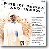 Pinetop Perkins and Friends